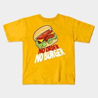 No Order No Burger Kids T-Shirt